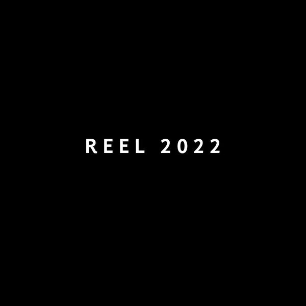 Reel 2022